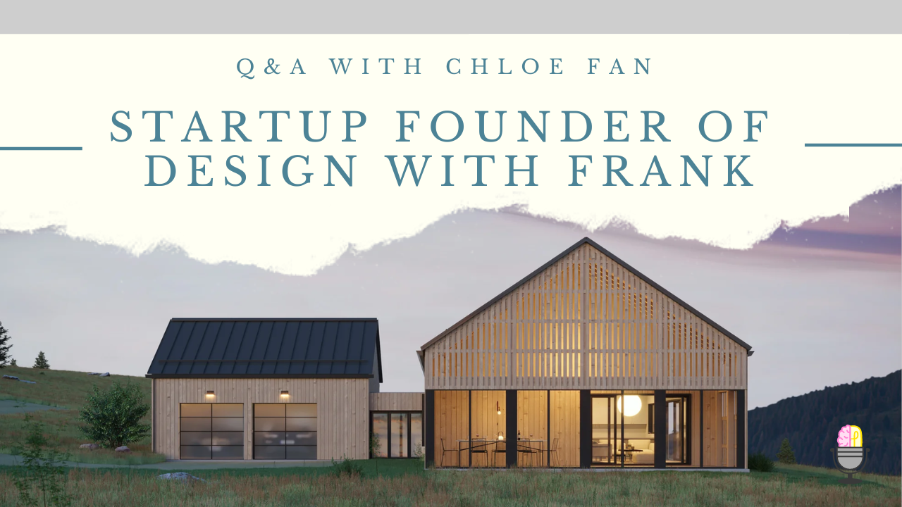 Chloe Fan CEO of Design with Frank Podcast, Startup Stories Episode 11